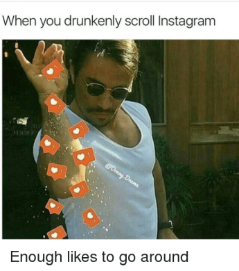when-you-drunkenly-scroll-instagram-enough-likes-to-go-around-11704439